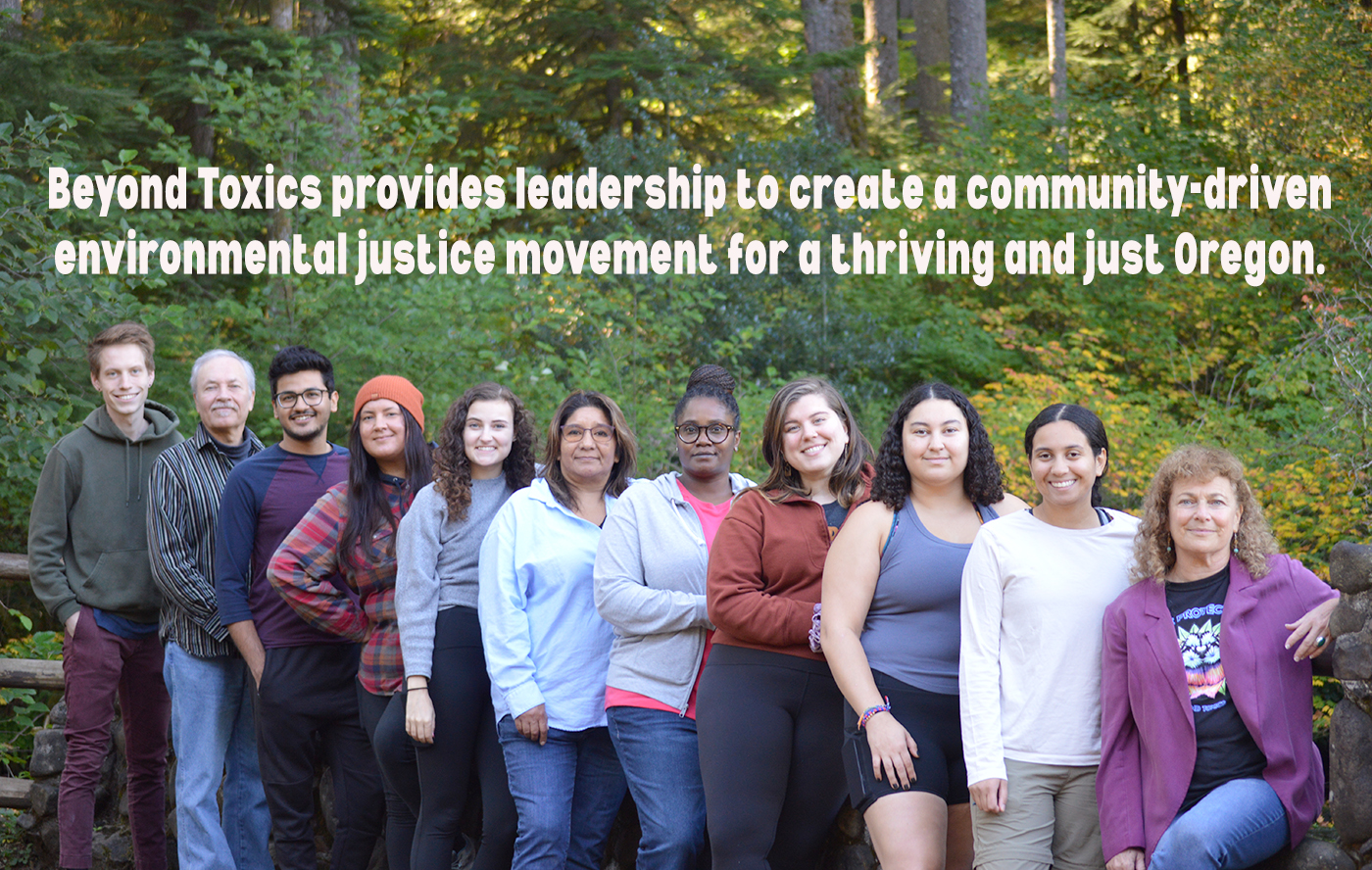 Beyond Toxics provides leadership to create a community-driven environmental justice movement for a thriving and just Oregon HomePage_BT-Team_SilverFalls_Oct2022_DSC_0119_1400px